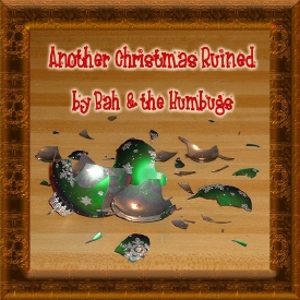Another Christmas Ruined by Bah & the Humbugs (2003)